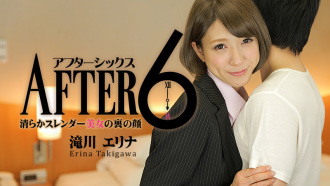 After 6 ~The back face of a pure and slender beauty~ : Erina Takigawa